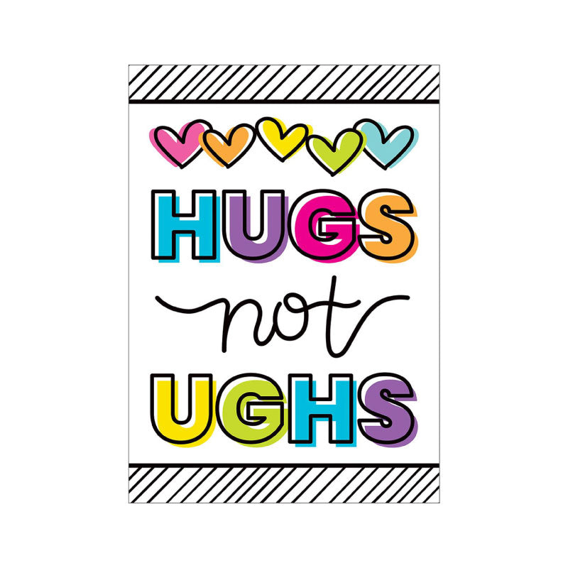 Hugs not ughs poster